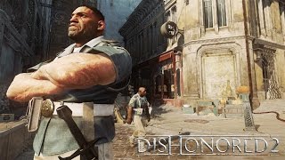 Dishonored 2 - видео игрового процесса "Отчаянные Невидимки" Dishonored 2 - видео игрового процесса "Отчаянные Невидимки"