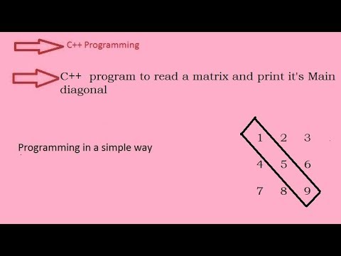 C++ program to read a matrix and print it's Main diagonal (Hindi) - YouTube