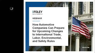 Navigating Upcoming Changes to International Trade | Automotive Industry Insights
