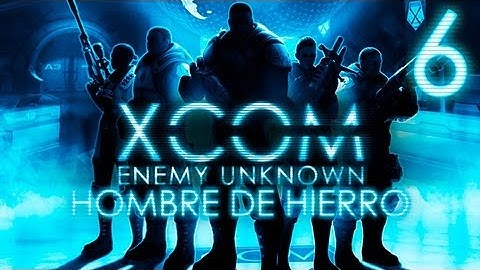 XCOM Enemy Unknown | Modo Hombre de Hierro | Episodio 6 - Operación Llanto Resistente