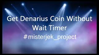 Denarius Catch Without Wait time