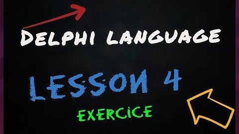 دورة تعلم اساسيات دلفي- الدرس الرابع- تمرين - Learn Delphi | DZ