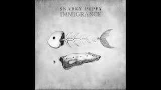 Snarky Puppy - Bad Kids To The Back