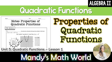 Properties of Quadratic Functions (Algebra 2)