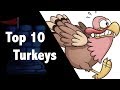 Top 10 Turkeys