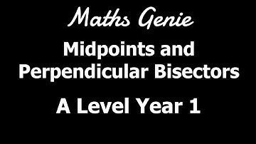 Midpoints and Perpendicular Bisectors