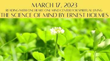 March 17, 2023 The Science of Mind by Ernest Holmes