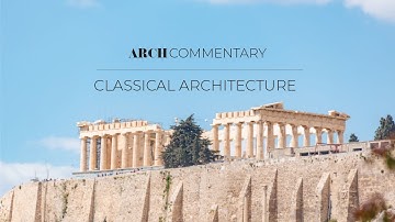 ARCH COMMENTARY: Classical Architecture