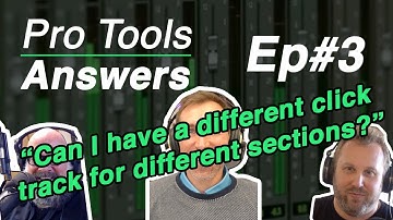 Pro Tools Answers #3 | Creating a Click Track in Pro Tools