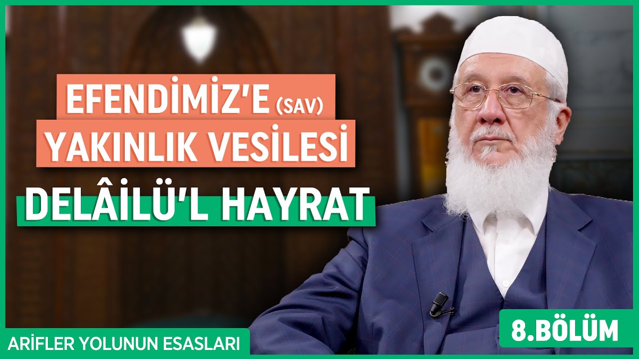 Efendimiz'e (sav) Yakınlık Vesilesi: DELÂİLÜ'L HAYRAT - Arifler Yolunun Esasları