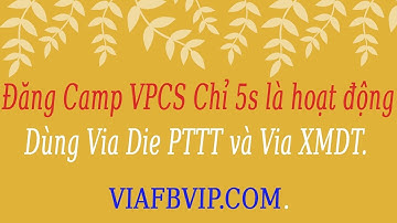 Cách Lên Camp VPCS Duyệt Sau 30s Bằng Via Die Phương Thức Thanh Toán và Via XMDT-902