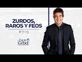 Dante Gebel #719 | Zurdos, raros y feos