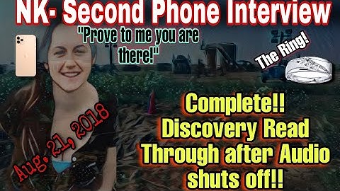 NK- Second Phone Interview- W/Transcript Read Through after Audio Cuts off