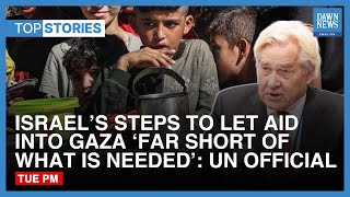 Israel’s Steps To Let Aid Into Gaza ‘Far Short Of What Is Needed’: UN Official | Dawn News English
