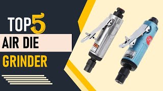 Top 5 Best Air Die Grinder in 2024 | Pneumatic Die Grinder