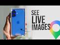 How to See Live Images on Google Maps (tutorial)