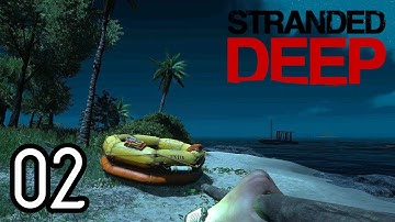 STRANDED DEEP | Episode 2 - Stormy Weather - Broken Bones! (PC Gameplay)