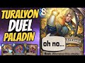 TURALYON BAD?? OR BROKEN?! Big Duel Paladin is Crazy Either Way! | Scholomance Academy | Hearthstone