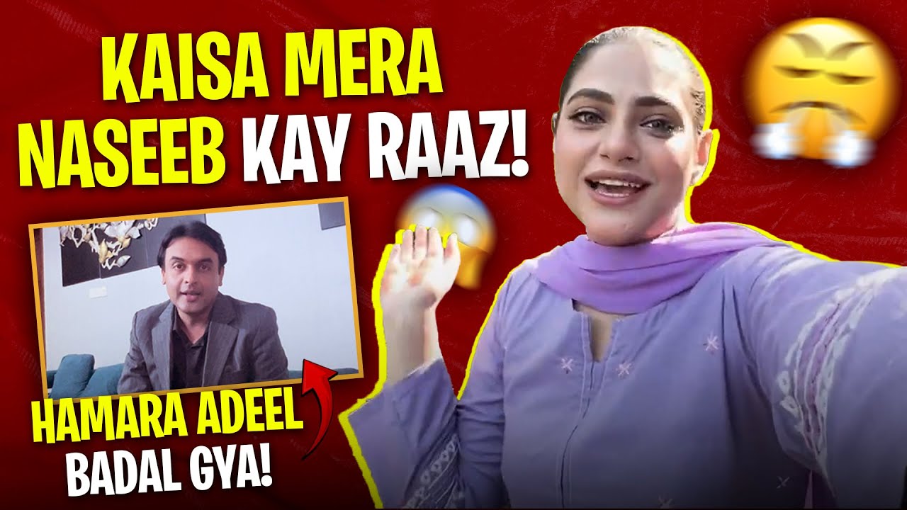 Hamara Adeel Badal Gya 😤 Kaisa Mera Naseeb Kay Raaz 😵‍💫