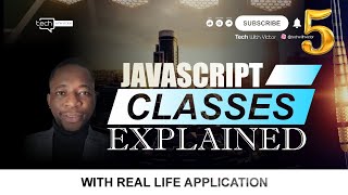 HOW TO MASTER JAVASCRIPT CLASSES WITH REAL LIFE APPLICATION