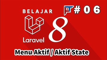 06 Tutorial Laravel 8 - Membuat Menu Aktif / Aktif State