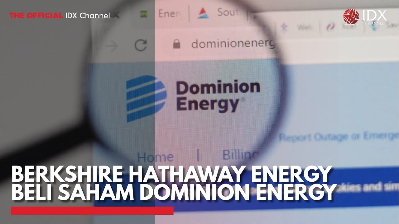 Berkshire Hathaway Energy Beli Saham Dominion Energy IDX CHANNEL