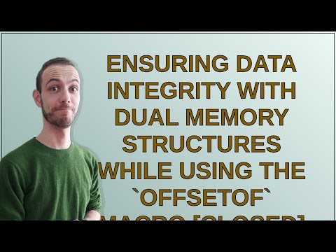 Codereview: Ensuring data integrity with dual memory structures while using the offsetof macro cl...
