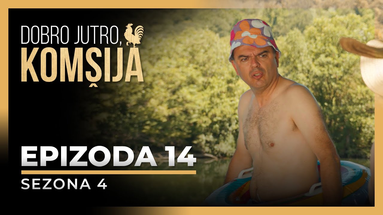 DOBRO JUTRO, KOMŠIJA - 14 EPIZODA (SEZONA 4)