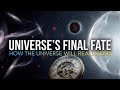 How the Universe Will REALLY End — Heat Death, Big Rip &amp; The Final Fate of Everything