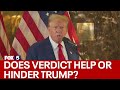 Does verdict help or hinder Trump in the polls?