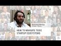 How to navigate toxic startup ecosystems  oussama ammar