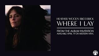 Heather Woods Broderick - &quot;Where I Lay&quot;