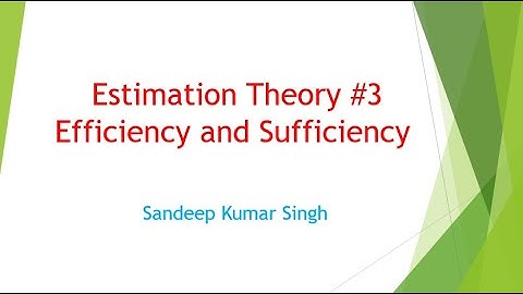 Estimation Theory | Efficient Estimator |Sufficient Estimator | Engineering Mathematics | L19