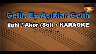 Gelin Ey Aşıklar Gelin - İlahi (Akor/G/Sol) Karaoke / Md Altyapı / Cover / 