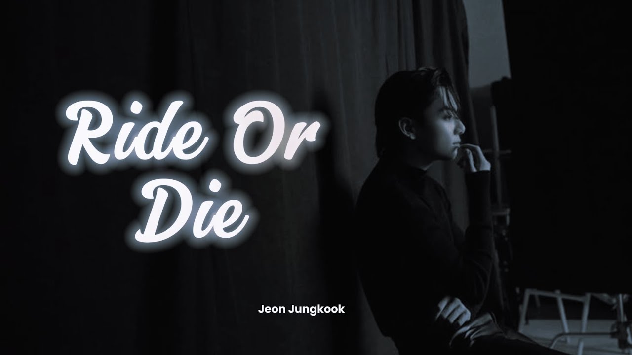 Jeon Jungkook [FMV] - Ride Or Die