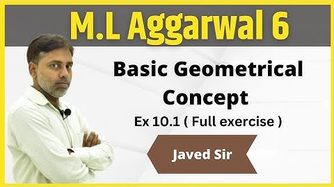 Class 6 | M.L Aggarwal | Basic Geometrical Concept | Ex 10.1 | Javed Sir