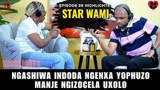 NGASHIWA INDODA NGENXA YOPHUZO MANJE NGIZOCELA UXOLO - EP 59 HIGHLIGHTS