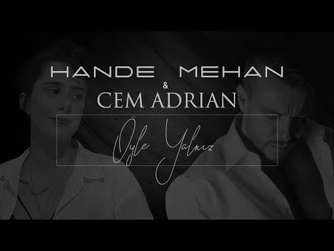 Hande Mehan & Cem Adrian - Öyle Yalnız (Lyric Video)