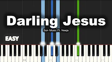 Darling Jesus - Son Music Ft. Neeja | EASY PIANO TUTORIAL BY Extreme Midi