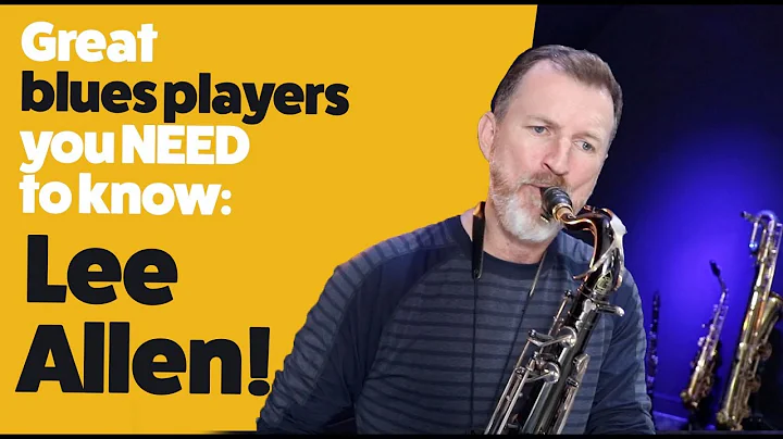 Great Blues Sax Players you need to know   Lee Allen