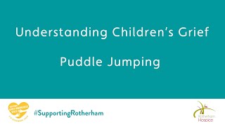 Understanding Children's Grief - Puddle Jumping