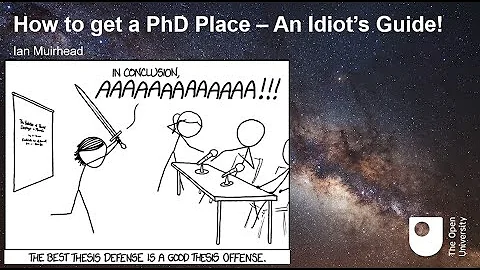 Ian Muirhead: How to get a PhD place  An idiots guide. Recorded December 2022