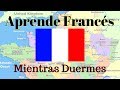 Aprender Francés Mientras Duermes --- 110 Frases Básicas en Francés ---- Subtítulos