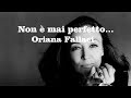 Non è mai perfetto... Oriana Fallaci
