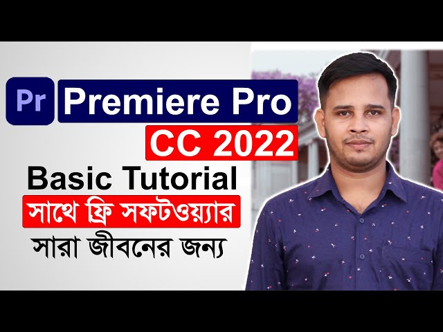 Adobe Premiere Pro 2022 Video Editing Tutorial For Beginners | Premiere Pro 2022 Bangla Tutorial class=