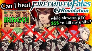 Can I beat FE Fates Revelation while viewers pay $$$ to kill my units?