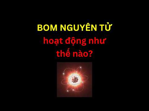 Bom nguyên tử hoạt động như thế nào? | Bom nguyên tử là gì? | Tri thức nhân loại