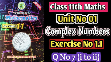 Class 11th Maths New Book Sindh Board Unit 1 Ex 1.1 Complex Numbers Q7 first year Maths waqas sheikh