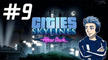 Cities: Skylines After Dark - Burn the Bodies [EP 9]