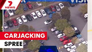 Six-hour carjacking spree across Brisbane | 7NEWS